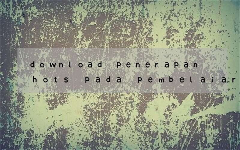 download penerapan hots pada pembelajaran bahasa inggris sd